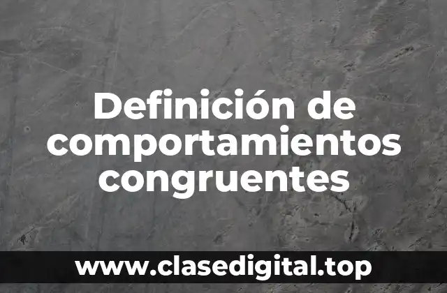 Definición de comportamientos congruentes