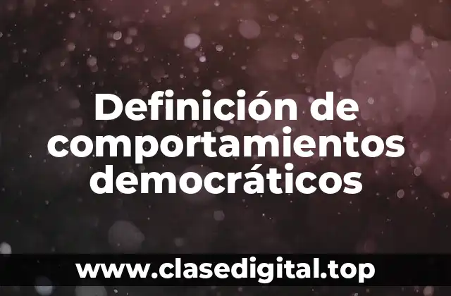Definición de comportamientos democráticos