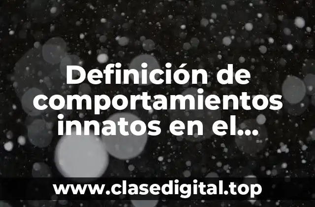 Definición de comportamientos innatos en el hombre