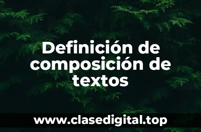 Definición de composición de textos