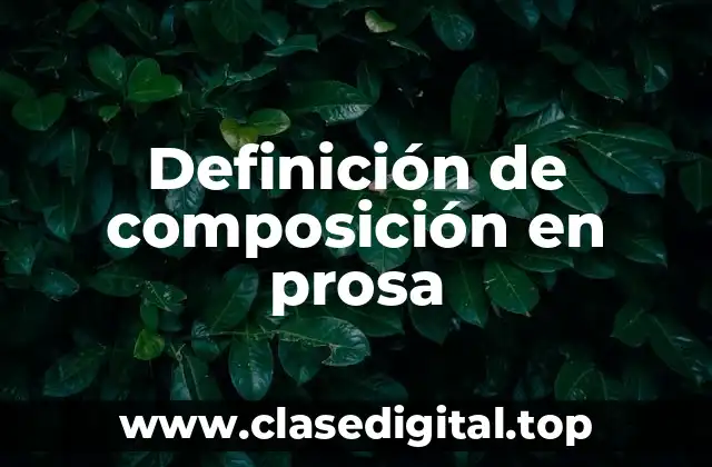 Definición de composición en prosa