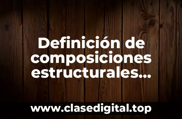 Definición de composiciones estructurales arquitectura