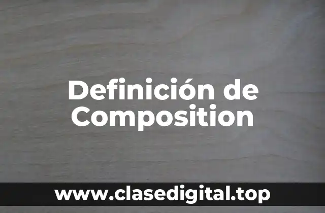 Definición de Composition