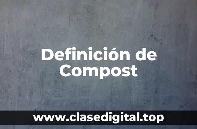 Definición de Compost