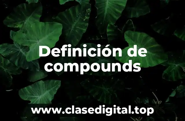 Definición de compounds