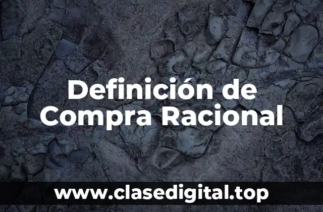 Definición de Compra Racional