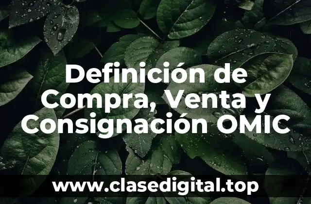 Definición de Compra, Venta y Consignación OMIC