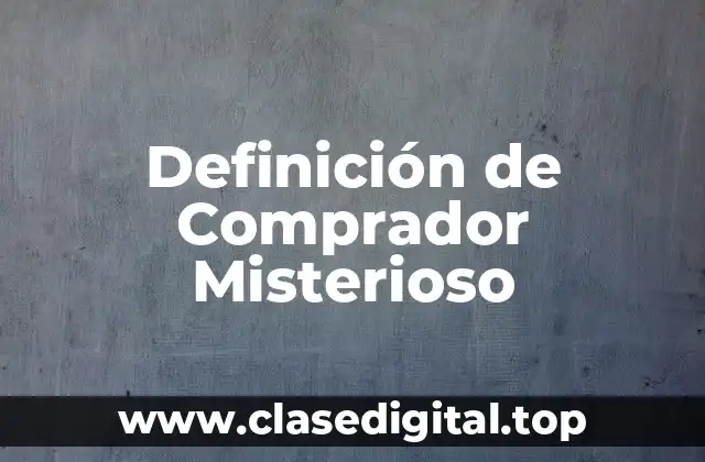 Definición de Comprador Misterioso