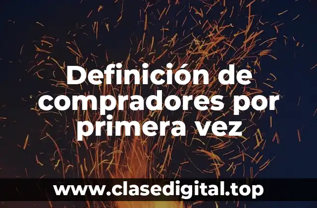 Definición de compradores por primera vez