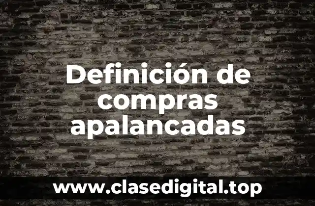 Definición de compras apalancadas