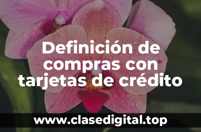 Definición de compras con tarjetas de crédito