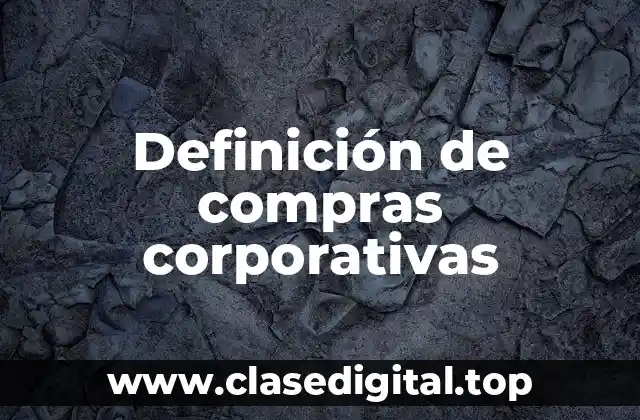 Definición de compras corporativas