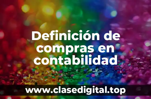 Definición de compras en contabilidad