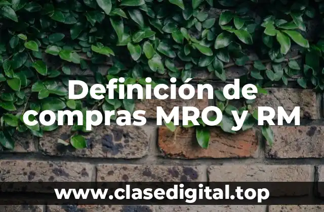 Definición de compras MRO y RM