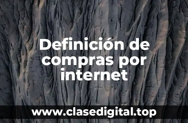Definición de compras por internet