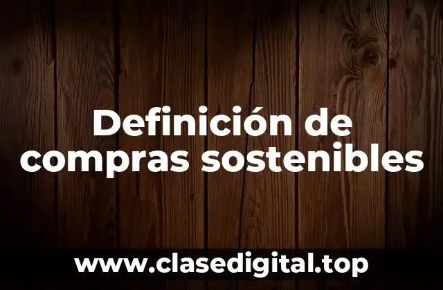Definición de compras sostenibles