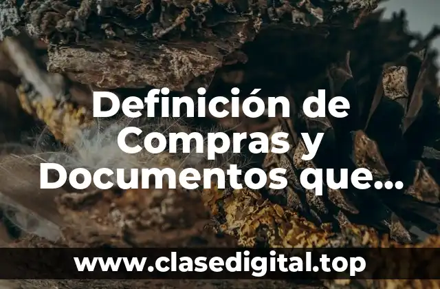 Definición de Compras y Documentos que Intervienen