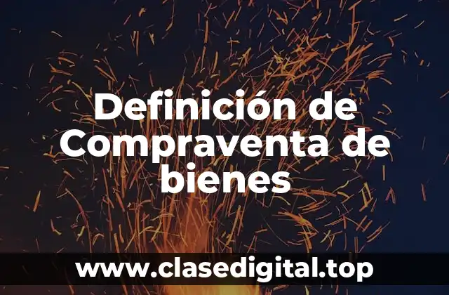 Definición de Compraventa de bienes