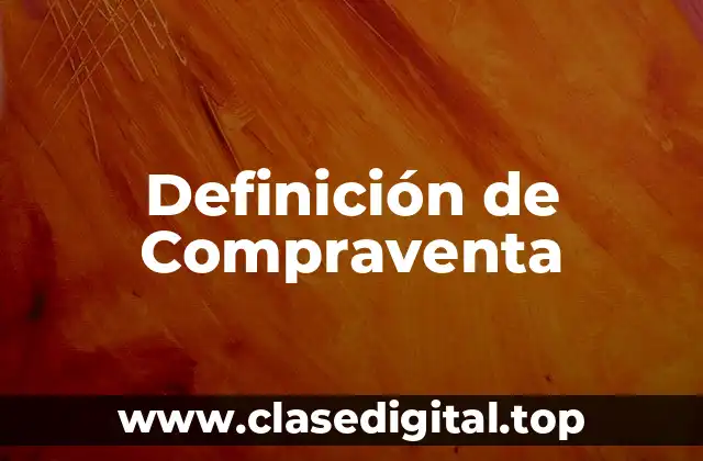 Definición de Compraventa