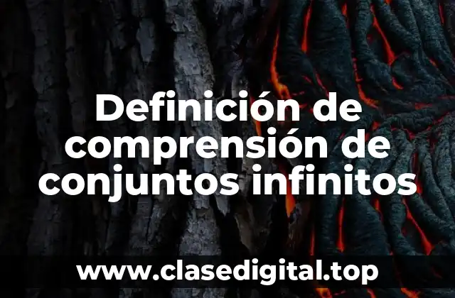 Ejemplos de comprensión de conjuntos infinitos