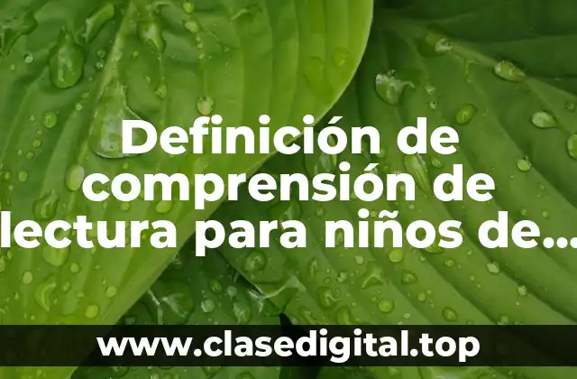 Definición de comprensión de lectura para niños de segundo grado