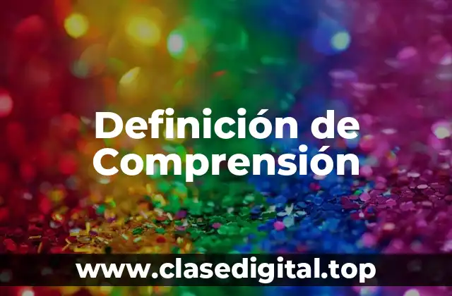 Definición técnica de comprensión