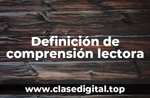 Definición de comprensión lectora