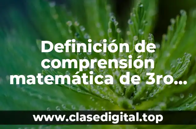 Definición de comprensión matemática de 3ro de secundaria