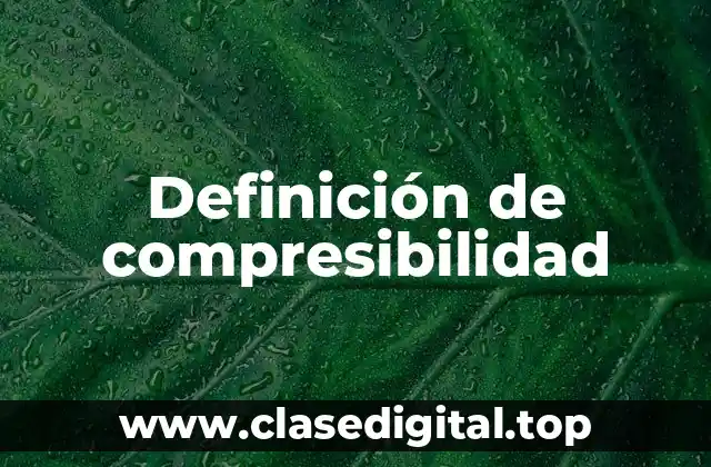 Ejemplos de compresibilidad