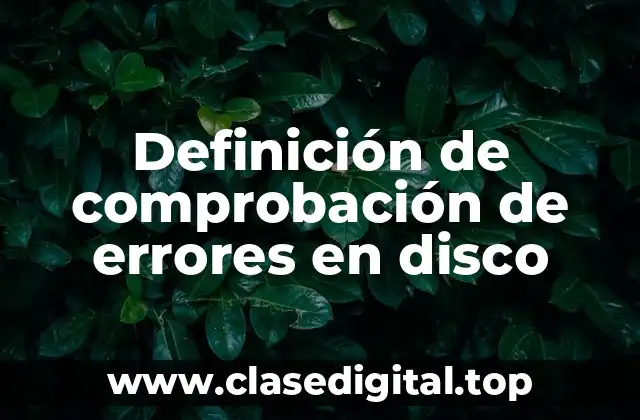 Definición de comprobación de errores en disco