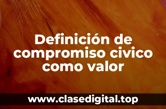 Definición de compromiso civico como valor