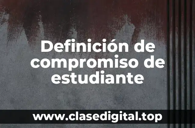 Definición de compromiso de estudiante
