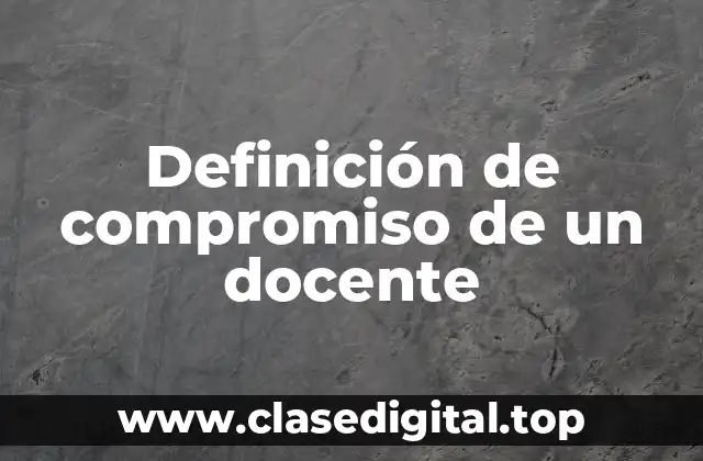 Ejemplos de compromiso de un docente