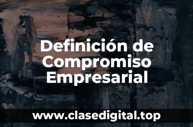 Definición de Compromiso Empresarial