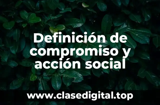 Definición de compromiso y acción social