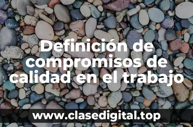 Definición de compromisos de calidad en el trabajo