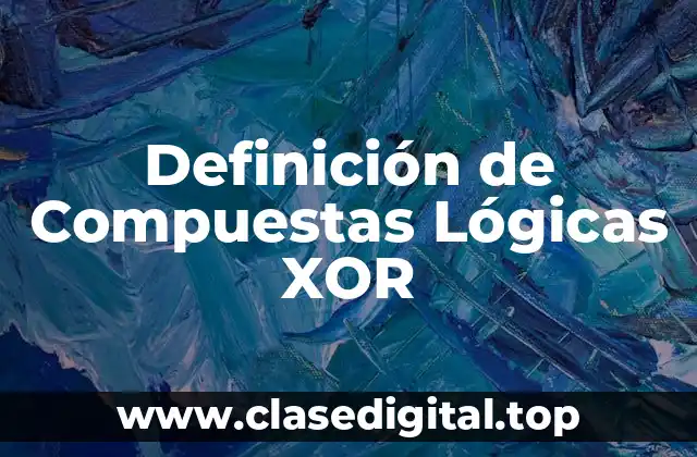 Ejemplos de compuestas lógicas XOR