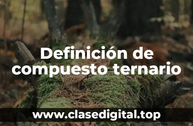 Definición de compuesto ternario
