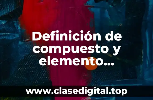Definición de compuesto y elemento matemáticas