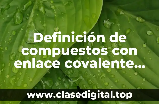 Definición de compuestos con enlace covalente polar