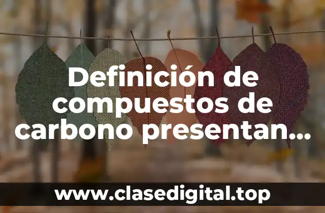 Definición de compuestos de carbono presentan hibridación sp3