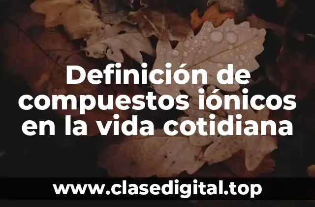 Ejemplos de compuestos iónicos