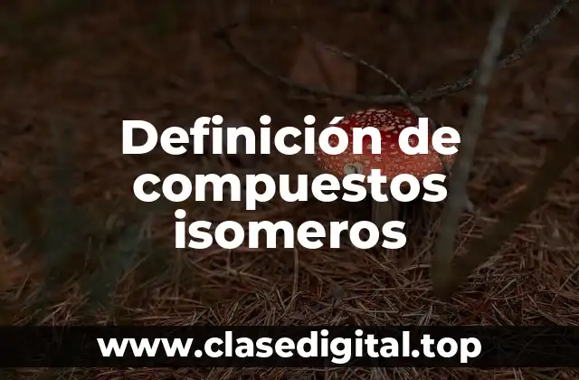 Ejemplos de compuestos isomeros