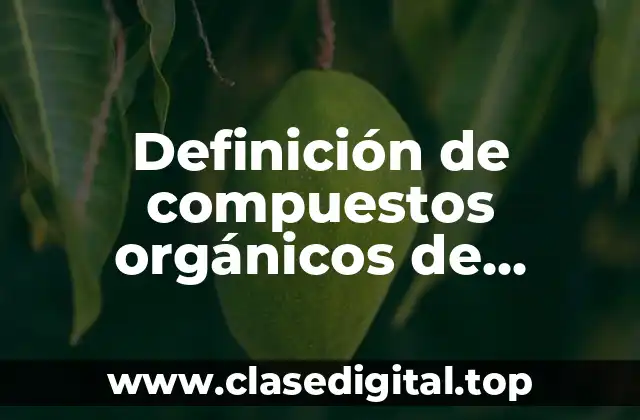 Definición de compuestos orgánicos de impacto ambiental