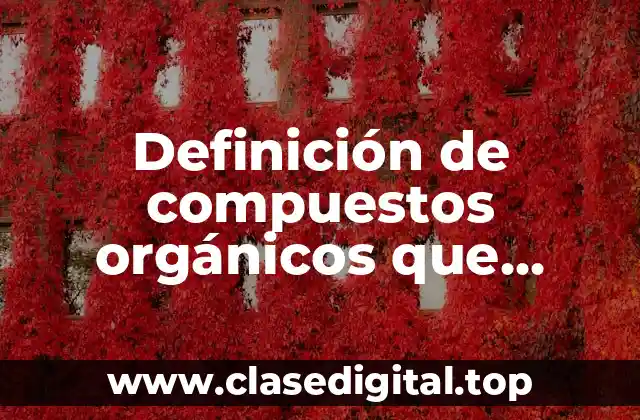 Definición de compuestos orgánicos que contaminan el agua