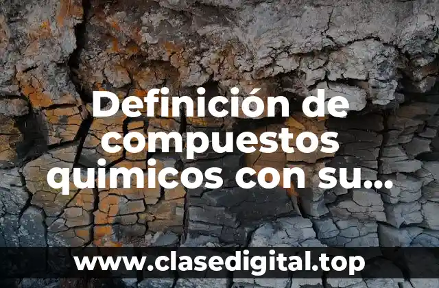 Definición de compuestos quimicos con su fórmula
