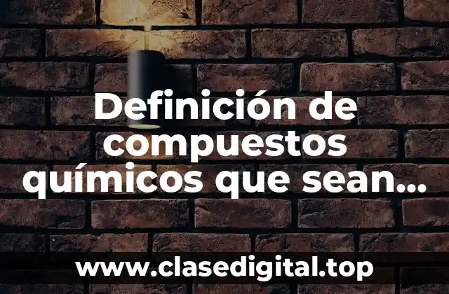 Ejemplos de compuestos químicos que sean sales