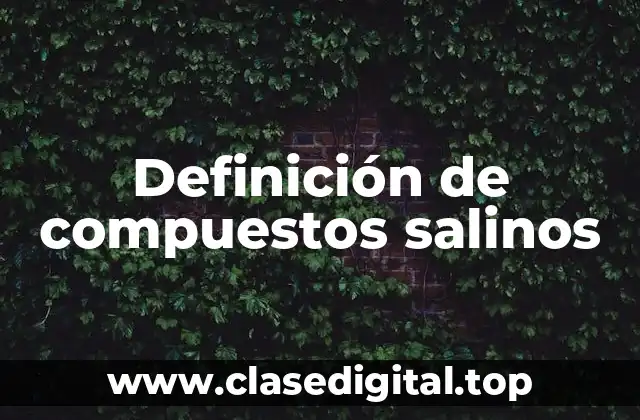 Definición de compuestos salinos
