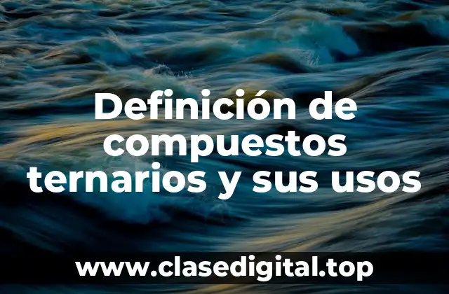 Ejemplos de compuestos ternaries