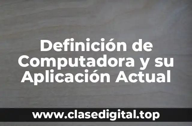 Definición Técnica de Computadora